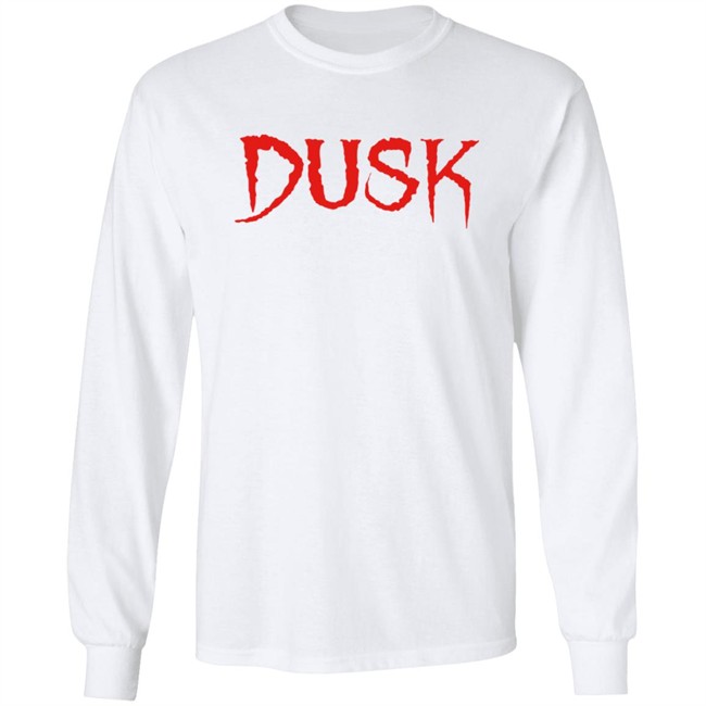 Dusk T Shirt Dusk T Shirt