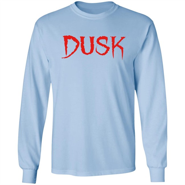 Dusk T Shirt Dusk T Shirt