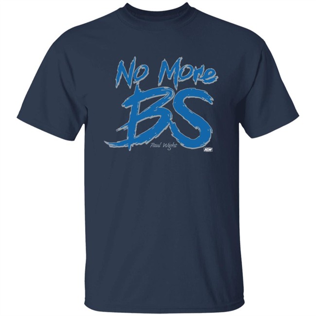 Paul Wight No More BS Shirt Paul Wight No More BS Shirt
