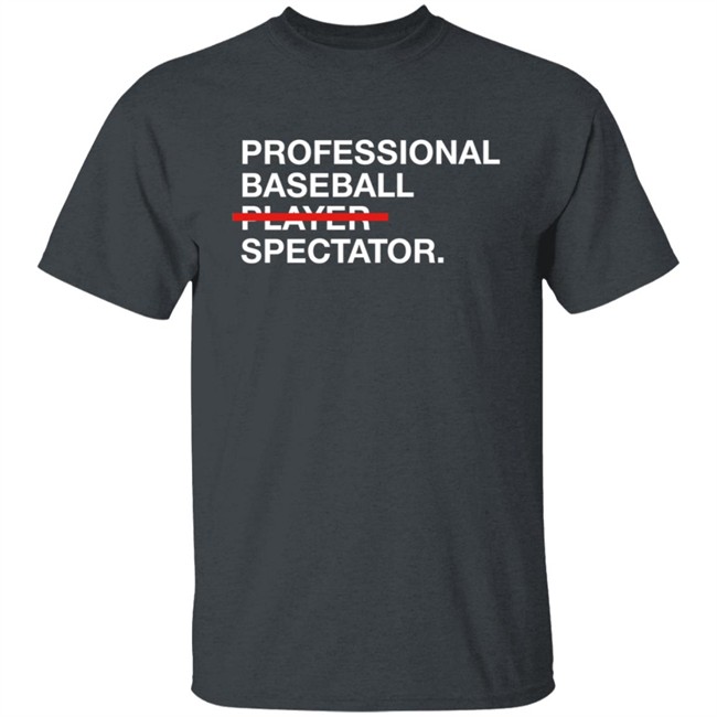 Obvious Shirts Professional Baseball Player Spectator Shirt Obvious Shirts Professional Baseball Player Spectator Shirt
