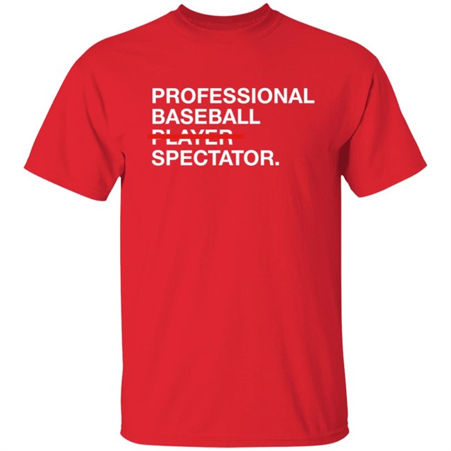 Obvious Shirts Professional Baseball Player Spectator Shirt Obvious Shirts Professional Baseball Player Spectator Shirt
