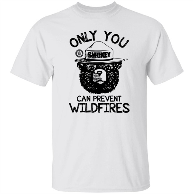 Smokey Bear Only You Can Prevent Wildfires Shirt Smokey Bear Only You Can Prevent Wildfires Shirt