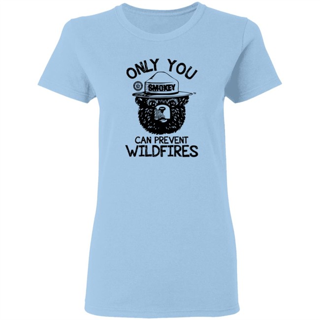 Smokey Bear Only You Can Prevent Wildfires Shirt Smokey Bear Only You Can Prevent Wildfires Shirt