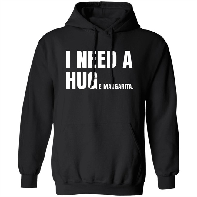 I Need A Huge Margarita Shirt Sarahsevans2000 I Need A Huge Margarita Shirt Sarahsevans2000