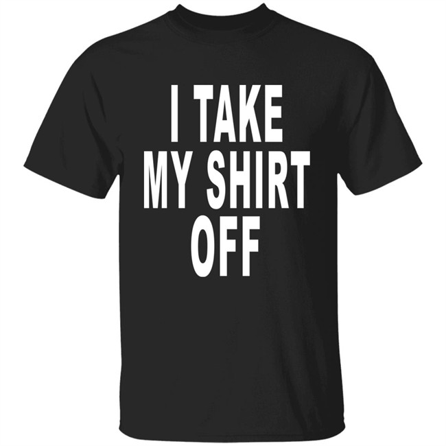 Freal Streetwear I Take My Shirt Off Shirt Playboi Carti