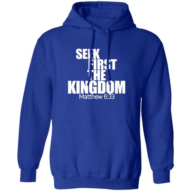 Seek First The Kingdom Matthew 6:33 Shirt Seek First The Kingdom Matthew 6:33 Shirt