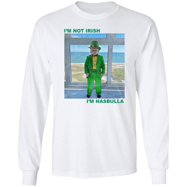 Barstool Sports Store I'm Not Irish I'm Hasbulla Shirt Barstool Sports Store I'm Not Irish I'm Hasbulla Shirt