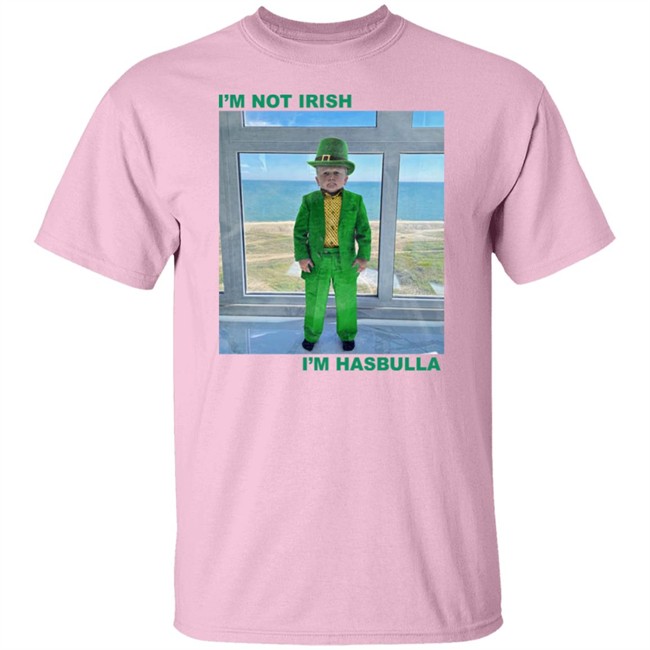 Barstool Sports Store I'm Not Irish I'm Hasbulla Shirt Barstool Sports Store I'm Not Irish I'm Hasbulla Shirt
