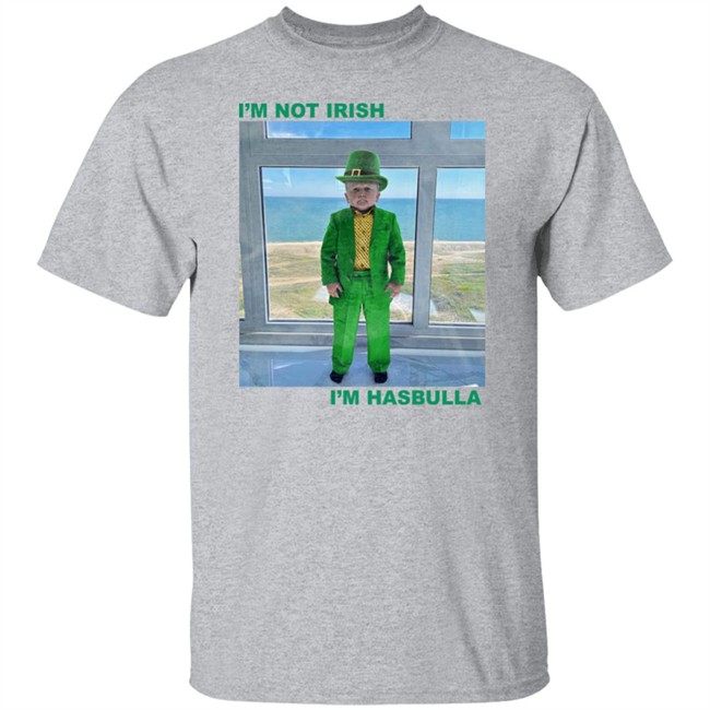 Barstool Sports Store I'm Not Irish I'm Hasbulla Shirt Barstool Sports Store I'm Not Irish I'm Hasbulla Shirt