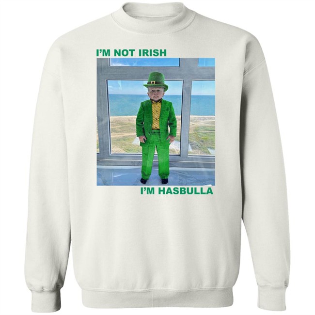 Barstool Sports Store I'm Not Irish I'm Hasbulla Shirt Barstool Sports Store I'm Not Irish I'm Hasbulla Shirt