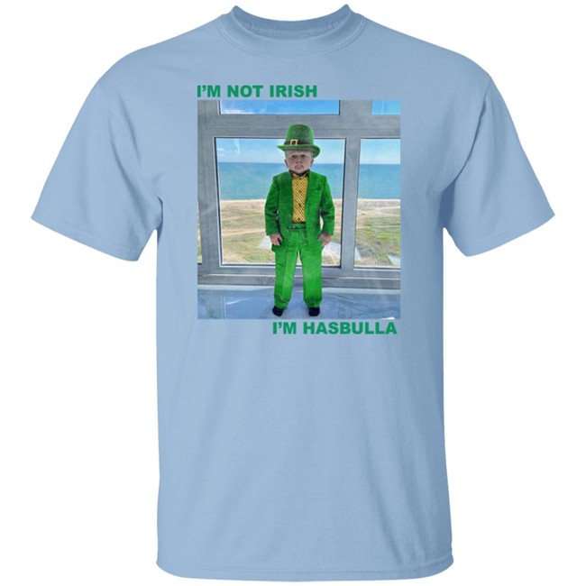 Barstool Sports Store I'm Not Irish I'm Hasbulla Shirt Barstool Sports Store I'm Not Irish I'm Hasbulla Shirt