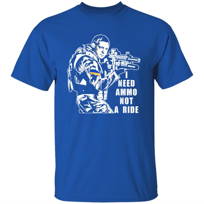 I Need Ammo Not A Ride Zelensky Shirt Illia Ponomarenko I Need Ammo Not A Ride Zelensky Shirt Illia Ponomarenko