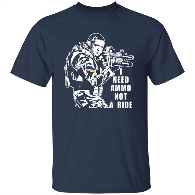 I Need Ammo Not A Ride Zelensky Shirt Illia Ponomarenko I Need Ammo Not A Ride Zelensky Shirt Illia Ponomarenko