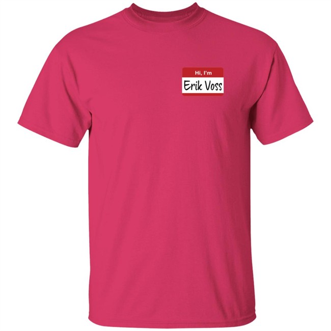 Epic Hero Shop Hi Im Erik Voss T Shirt Epic Hero Shop Hi Im Erik Voss T Shirt