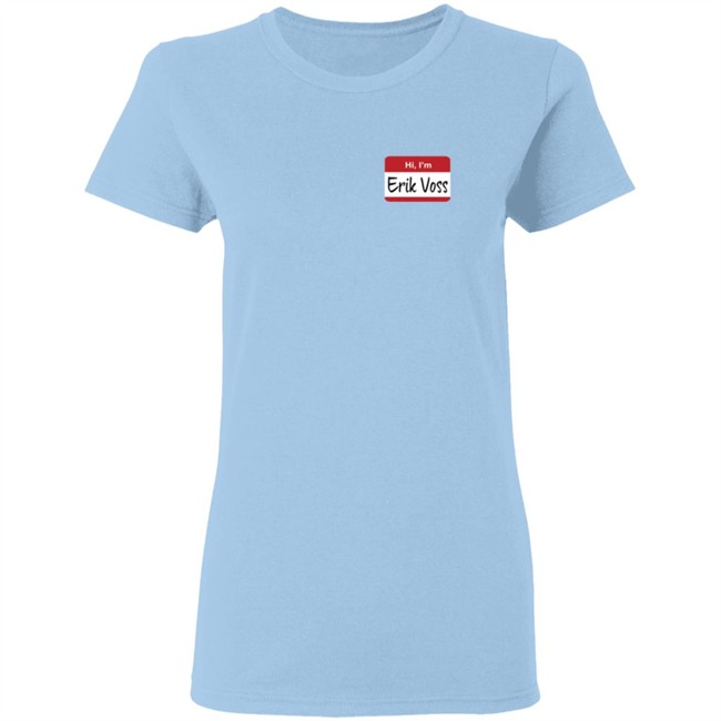 Epic Hero Shop Hi Im Erik Voss T Shirt Epic Hero Shop Hi Im Erik Voss T Shirt
