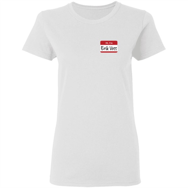 Epic Hero Shop Hi Im Erik Voss T Shirt Epic Hero Shop Hi Im Erik Voss T Shirt