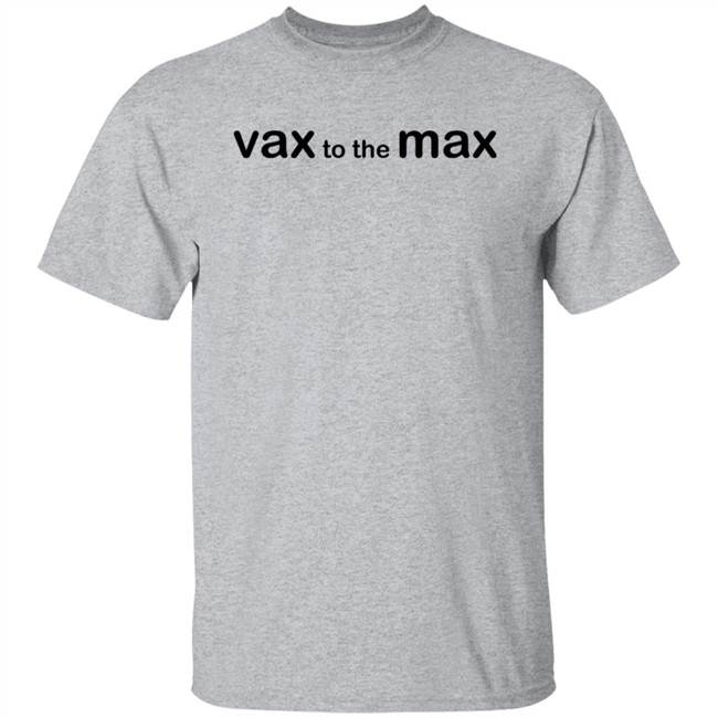 Vax To The Max Shirt Rod Jackson Vax To The Max Shirt Rod Jackson