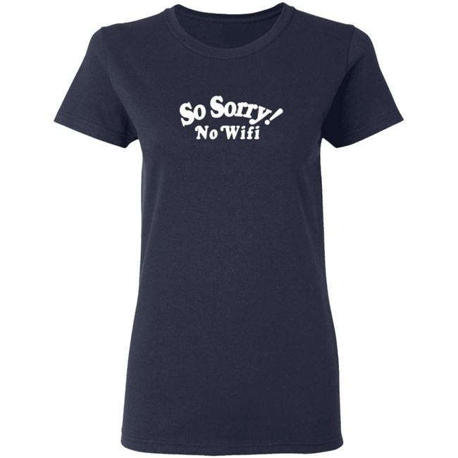 Mad Happy So Sorry No Wifi Hoodie Mad Happy So Sorry No Wifi Hoodie