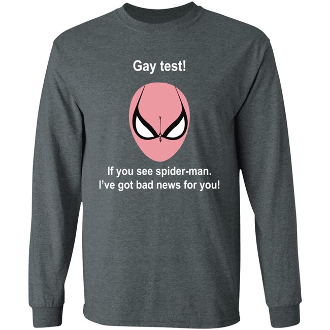 Gay Test If You See Spider Man I've Got Bad News For You Shirt Indiesocool Gay Test If You See Spider Man I've Got Bad News For You Shirt Indiesocool