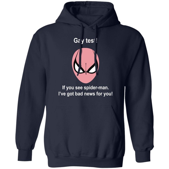 Gay Test If You See Spider Man I've Got Bad News For You Shirt Indiesocool Gay Test If You See Spider Man I've Got Bad News For You Shirt Indiesocool