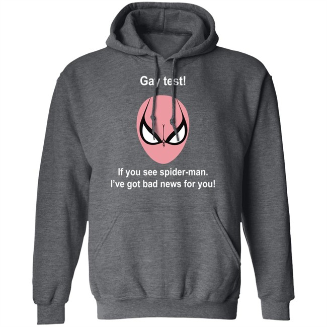 Gay Test If You See Spider Man I've Got Bad News For You Shirt Indiesocool Gay Test If You See Spider Man I've Got Bad News For You Shirt Indiesocool