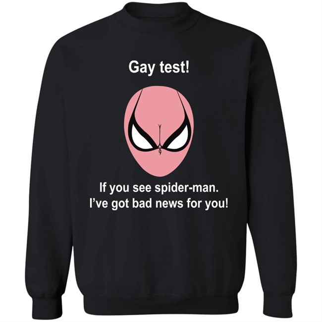 Gay Test If You See Spider Man I've Got Bad News For You Shirt Indiesocool Gay Test If You See Spider Man I've Got Bad News For You Shirt Indiesocool