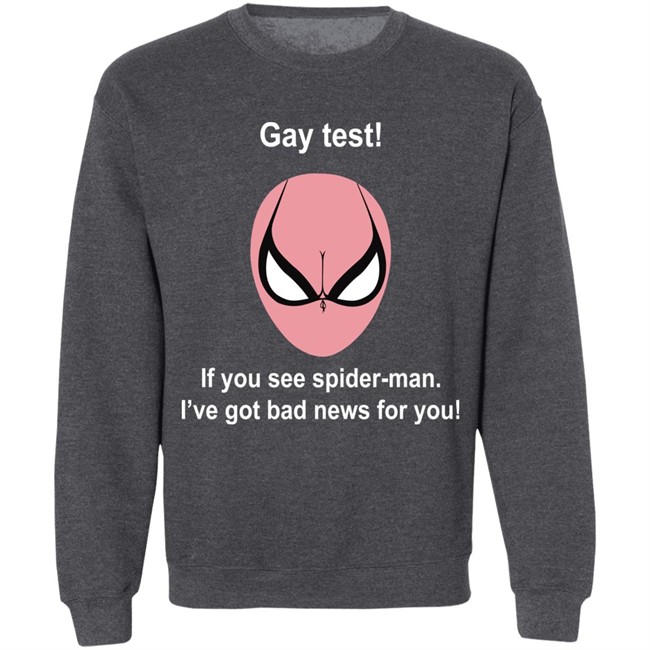 Gay Test If You See Spider Man I've Got Bad News For You Shirt Indiesocool Gay Test If You See Spider Man I've Got Bad News For You Shirt Indiesocool