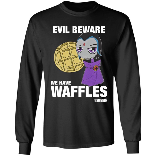 Evil Beware We Have Waffles Teen Titans Shirt Rebeltaxi Evil Beware We Have Waffles Teen Titans Shirt Rebeltaxi