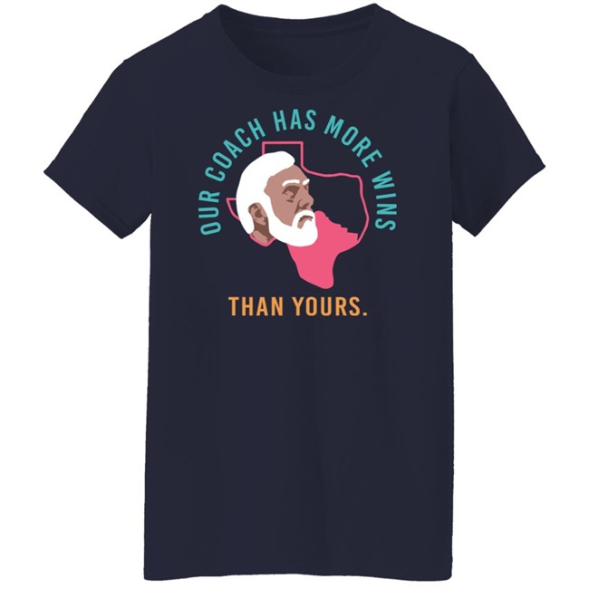 Campeche Collective Store Our Coach Has More Wins Than Yours Shirt Campeche Collective Store Our Coach Has More Wins Than Yours Shirt