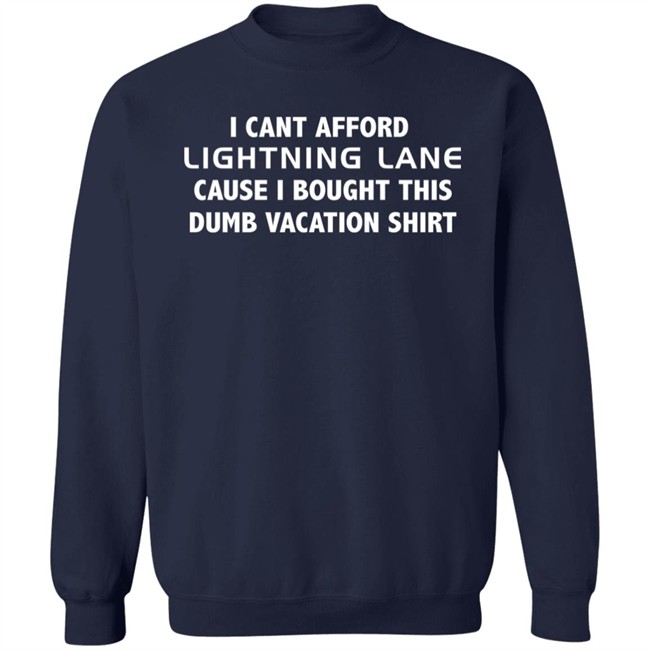 I Cant Afford Lightning Lane Cause I Bought This Dumb Vacation Shirt Shirt Christian I Cant Afford Lightning Lane Cause I Bought This Dumb Vacation Shirt Shirt Christian