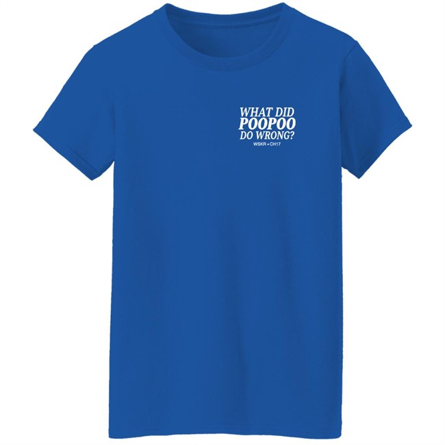 Socpens Merch What Did Poopoo Do Wrong Wskr Ch17 Shirt Scorpy Socpens Merch What Did Poopoo Do Wrong Wskr Ch17 Shirt Scorpy