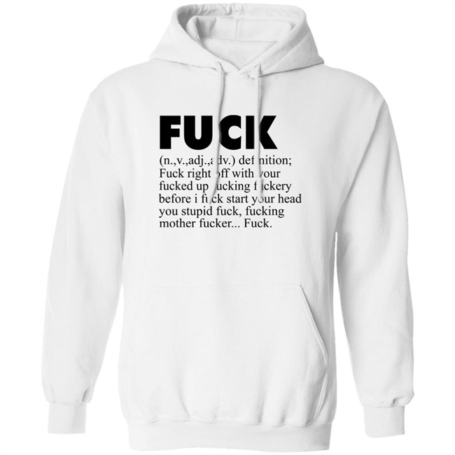 Fuck (n.,v.,adj.,adv.) Definition Fuck Right Off With Your Fucked Up Fucking Fuckery Before I Fuck Start Your Head You Stupid Fuck, Fucking Mother Fucker Fuck Shirt Jeff Timmer Fuck (n.,v.,adj.,adv.) Definition Fuck Right Off With Your Fucked Up Fucking Fuckery Before I Fuck Start Your Head You Stupid Fuck, Fucking Mother Fucker Fuck Shirt Jeff Timmer