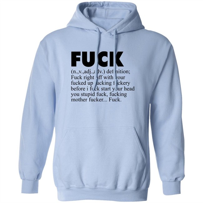 Fuck (n.,v.,adj.,adv.) Definition Fuck Right Off With Your Fucked Up Fucking Fuckery Before I Fuck Start Your Head You Stupid Fuck, Fucking Mother Fucker Fuck Shirt Jeff Timmer Fuck (n.,v.,adj.,adv.) Definition Fuck Right Off With Your Fucked Up Fucking Fuckery Before I Fuck Start Your Head You Stupid Fuck, Fucking Mother Fucker Fuck Shirt Jeff Timmer