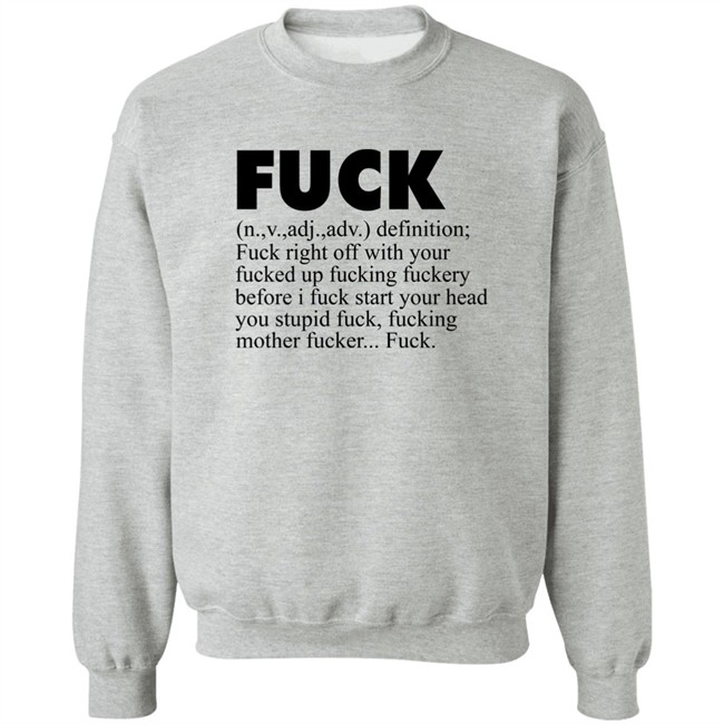 Fuck (n.,v.,adj.,adv.) Definition Fuck Right Off With Your Fucked Up Fucking Fuckery Before I Fuck Start Your Head You Stupid Fuck, Fucking Mother Fucker Fuck Shirt Jeff Timmer Fuck (n.,v.,adj.,adv.) Definition Fuck Right Off With Your Fucked Up Fucking Fuckery Before I Fuck Start Your Head You Stupid Fuck, Fucking Mother Fucker Fuck Shirt Jeff Timmer