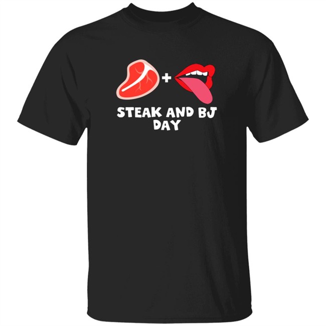 Steak And Bj Day Shirt