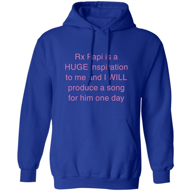 Rx Papi Is A Huge Inspiration To Me And I Will Produce A Song For Him One Day Shirt Rxpapii Rx Papi Is A Huge Inspiration To Me And I Will Produce A Song For Him One Day Shirt Rxpapii