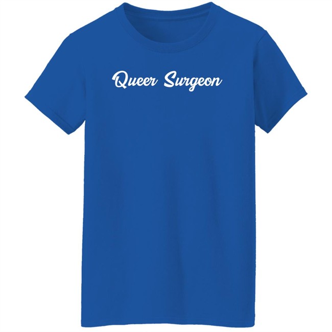 Queer Surgeon Shirt Blair Peters MD Queer Surgeon Shirt Blair Peters MD