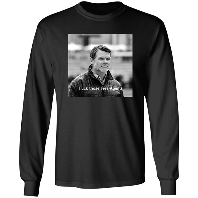 Fuck Those Free Agents Chris Ballard Shirt George Gturn3796 Fuck Those Free Agents Chris Ballard Shirt George Gturn3796