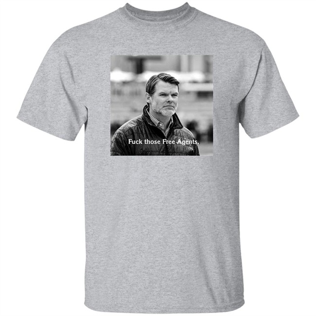 Fuck Those Free Agents Chris Ballard Shirt George Gturn3796 Fuck Those Free Agents Chris Ballard Shirt George Gturn3796