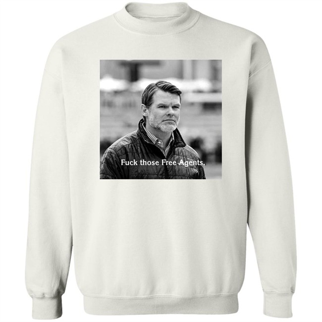 Fuck Those Free Agents Chris Ballard Shirt George Gturn3796 Fuck Those Free Agents Chris Ballard Shirt George Gturn3796