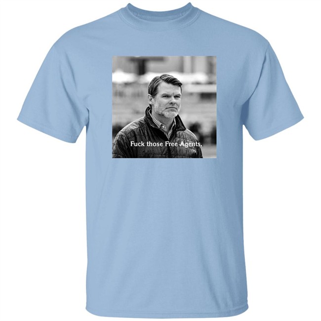 Fuck Those Free Agents Chris Ballard Shirt George Gturn3796 Fuck Those Free Agents Chris Ballard Shirt George Gturn3796
