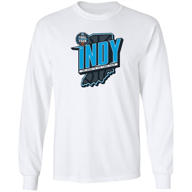 Indy The Road To The Final Four T Shirt Indy The Road To The Final Four T Shirt