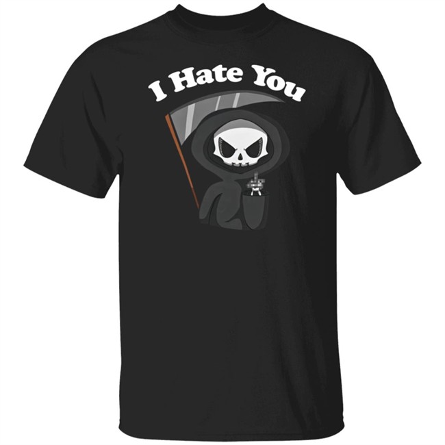 Etsy Dark One Closet I Hate You Grim Reaper Shirt Death Hates You T Shirt Like Rez 12 Mr Real Death