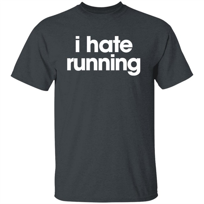 I Hate Running Shirt Crazy Dog Merch Laura Fancythis I Hate Running Shirt Crazy Dog Merch Laura Fancythis