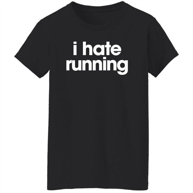 I Hate Running Shirt Crazy Dog Merch Laura Fancythis I Hate Running Shirt Crazy Dog Merch Laura Fancythis