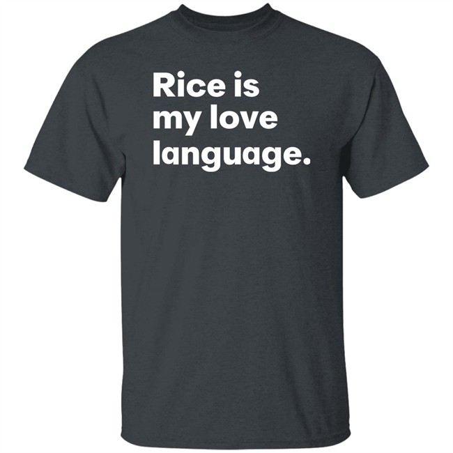 Tonja Renée Stidhum Rice Is My Love Language T Shirt Roarior Shop Tonja Renée Stidhum Rice Is My Love Language T Shirt Roarior Shop