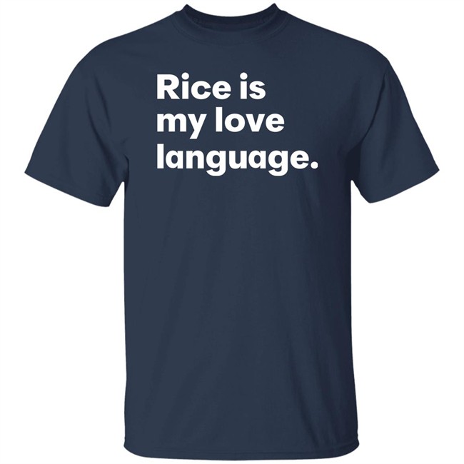 Tonja Renée Stidhum Rice Is My Love Language T Shirt Roarior Shop Tonja Renée Stidhum Rice Is My Love Language T Shirt Roarior Shop