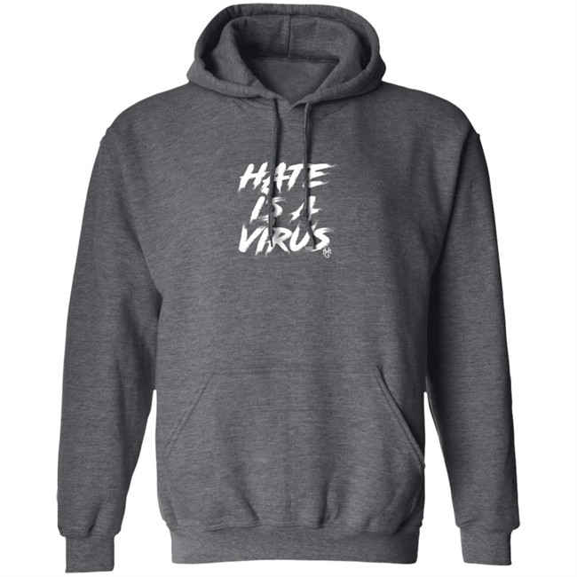 Hate Is A Virus Shirt Hate Is A Virus Shirt