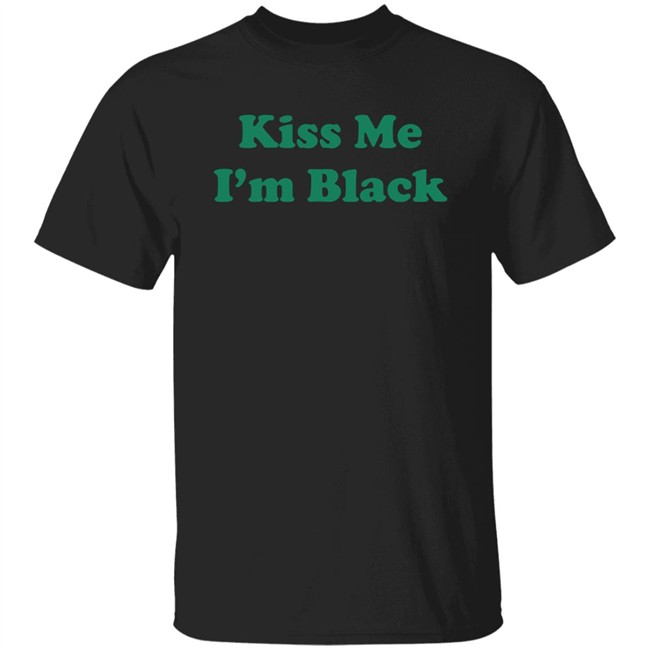 Kyante Wilson Kiss Me I'm Black T Shirt