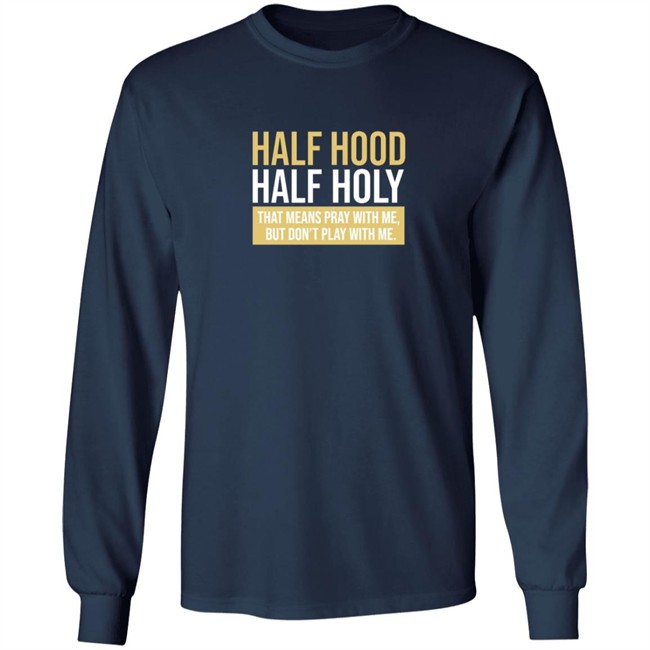 Half Hood Half Holy Sweatshirt Half Hood Half Holy Sweatshirt